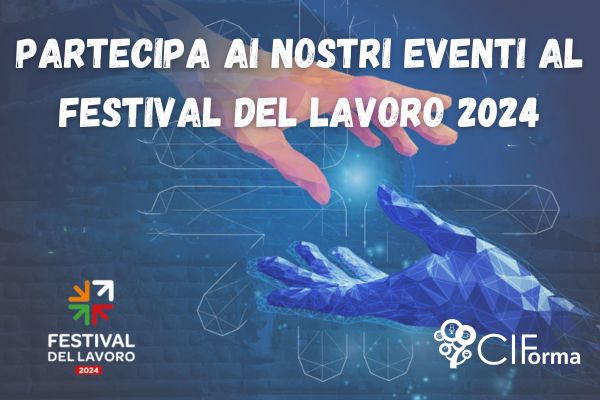Festival del Lavoro 2024: non perdere i nostri eventi!